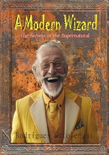 A Modern Wizard - Rodrigues Ottolengui - 9789464819878