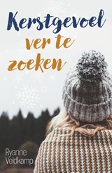 Kerstgevoel ver te zoeken - Ryanne Veldkamp - 9789464822403