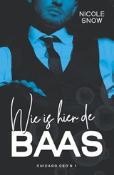 Wie is hier de baas - Nicole Snow - 9789464823332