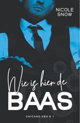Wie is hier de baas - Nicole Snow - 9789464823349
