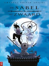De Sabel en het Zwaard - Integraal - David Chauvel ; Hervé Boivin ; Christophe Araldi - 9789464843637