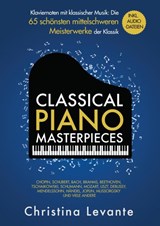Classical Piano Masterpieces - Christina Levante - 9789464852677