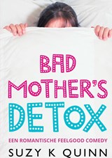 Bad Mother's Detox - Suzy K Quinn - 9789464856583