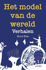 Het model van de wereld - Noud Bles - 9789464872859