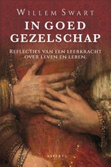 In goed gezelschap - Willem Swart - 9789464874044