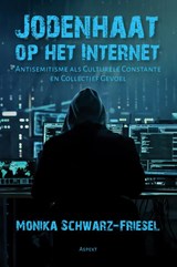 Jodenhaat op het internet - Monika Schwarz-Friesel - 9789464874990