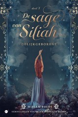 De sage van Siliah: Gelijkgeborene - Mirjam Boers - 9789464890303