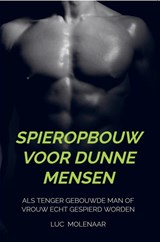 Spieropbouw voor dunne mensen - Luc Molenaar - 9789464922660