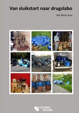 Van sluikstort naar drugslabo - Ivan Van Parijs - 9789464923063
