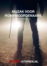 Muzak voor rompmoordenaars - Marc Laidlow - 9789464934892