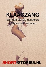 Klaagzang van een G0-Go danseres - Thomas Tolnay ; Nicholas Royle ; Richard Matheson ; Ray Bradbury ; Gabriel Ernst ; Susan Sonatag ; Michail Saltikov ; Robert Sheckley ; Simon Brett - 9789464935523