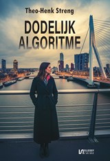 Dodelijk algoritme - Theo-Henk Streng - 9789464938937