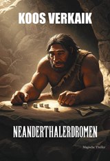 Neanderthalerdromen - Koos Verkaik - 9789464939033