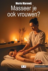 Masseer je ook vrouwen? - Merie Marewij - 9789464939712