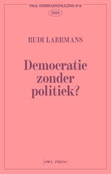 Democratie zonder politiek? - Rudi Laermans - 9789464946673