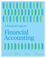 A Practical Guide to Financial Accounting - Heidi de Groote ; Tom Vancaneghem ; Vicky Ghijselinck - 9789464987799