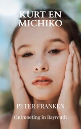 Kurt en Michiko - Peter Franken - 9789465013183