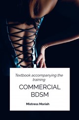Commercial BDSM - Mistress Moriah - 9789465019710