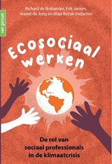 Ecosociaal werken - Richard de Brabander ; Erik Jansen ; Jeanet de Jong ; Maja Ročak - 9789465070285