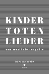 Kindertotenlieder - Bart Vanhecke - 9789465099262