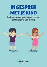 In gesprek met je kind - Jeanny Jane - 9789465113142
