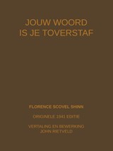 JOUW WOORD IS JE TOVERSTAF - Florence Scovel Shinn ; John Rietveld - 9789465117393