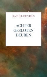 Achter gesloten deuren - Rachel de Vries - 9789465121475