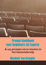 Prompt Handboek:voor Beginners tot Experts - Wladimir Van Brugghe - 9789465124049