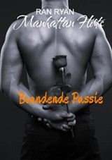 Manhattan Flirts: Brandende Passie - Ran Ryan - 9789465128726