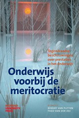 Onderwijs voorbij de meritocratie - Robert van Putten ; Theo van der Zee - 9789465150581