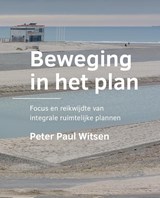 Beweging in het plan - Peter Paul Witsen - 9789465181318
