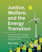 Justice, Welfare, and the Energy Transition - Tijn Croon - 9789465182957