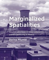 Marginalized Spatialities - Dorina Pllumbi - 9789465183640