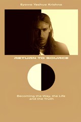 Return To Source - Eyowa Yeshua Krishna - 9789465202365