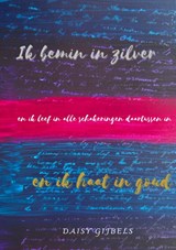 Ik bemin in zilver en ik haat in goud - Daisy Gijbels - 9789465206424