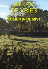 Koeien in de mist - Willem de Vries - 9789465207933