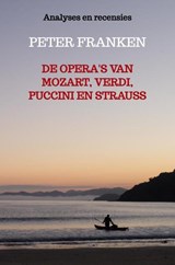 De opera's van Mozart, Verdi, Puccini en Strauss - Peter Franken - 9789465208046