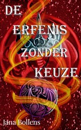 De erfenis zonder keuze - Jana Bollens - 9789465208558