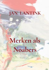 Merken als Noabers - Jan Lantink - 9789465209517