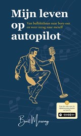 Mijn leven op autopilot - Bart Messing - 9789465265254