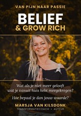 Belief & grow Rich - Marsja van Kilsdonk - 9789465269160