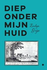 Diep onder mijn huid - Evelyn Grijze - 9789465281605