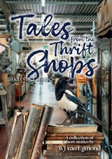 Tales from the Thrift Shops and other stories - WJ van Egmond - 9789465284132