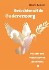 Gedachten uit de ouderenzorg - Harma Kikkers - 9789465285047