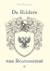 De Ridders van Reutemeteut - Fred Sanders - 9789465287171