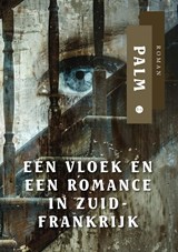 Een vloek en een romance in Zuid-Frankrijk - Palm Palm - 9789465289243