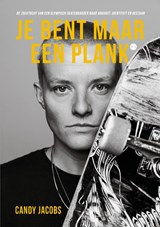 Je bent maar een plank - Candy Jacobs - 9789465289427