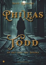 Phileas Todd en het Oog van Afrika - Arno Muilwijk - 9789465289991