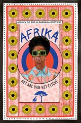 Afrika: Het abc van het cliché - Barbara Rottiers ; Annick De Rop - 9789465302782