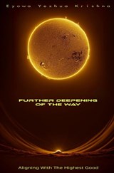 Further Deepening of the Way - Eyowa Yeshua Krishna - 9789465312712